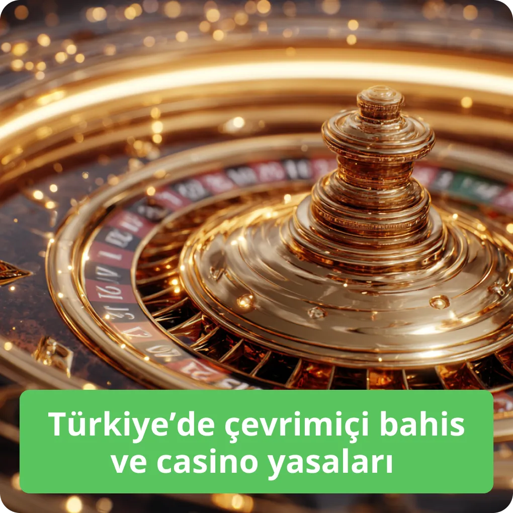 Türkiye’de çevrimici bahis ve casino yasaları